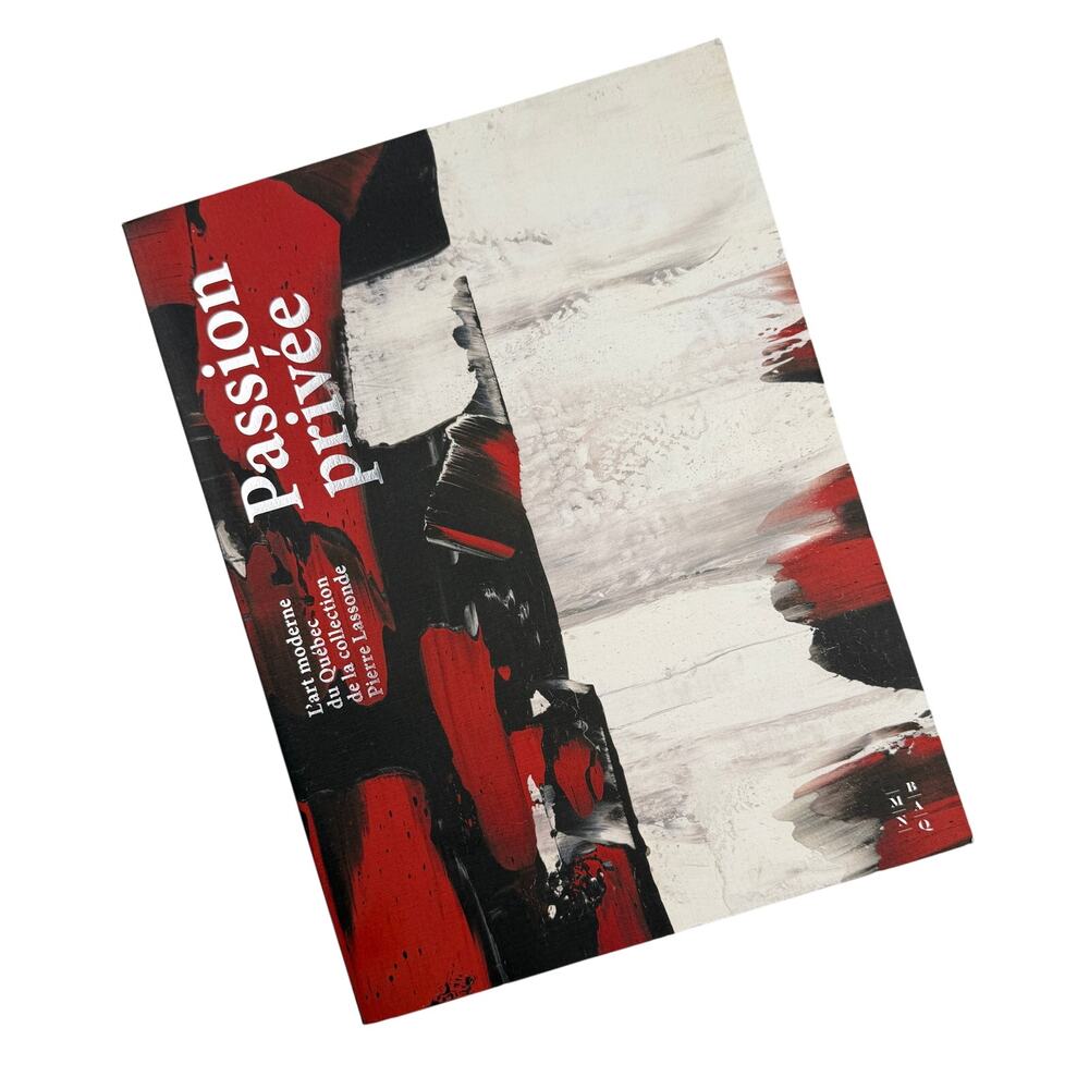 Passion Privee Art Exhibition Catalog Contemporary Canadian Artists Softcover